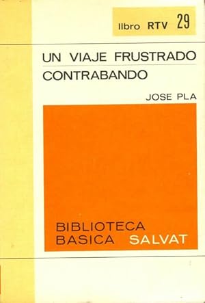 Imagen del vendedor de Un viaje frustrado / Contrabando - Jose Pla a la venta por Book Hmisphres