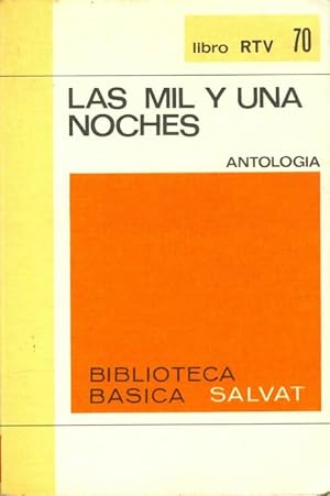 Las mil y una noches : Antologia - Juan Vernet