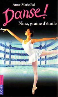 Danse ! Tome I : Nina, graine d'?toile - Anne-Marie Pol