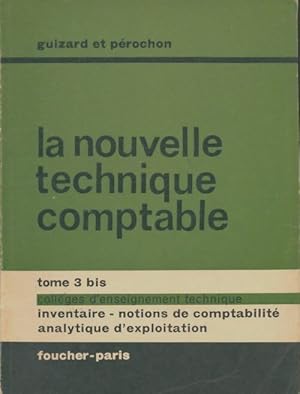 La nouvelle technique comptable Tome III - Guizard Et Perochon