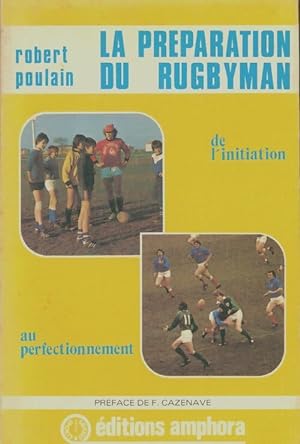 Seller image for La pr?paration du rugbyman : De l'initiation au perfectionnement - Robert Poulain for sale by Book Hmisphres