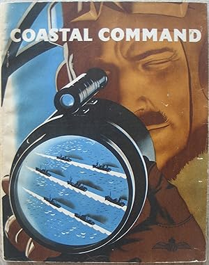 Coastal Command - The Air Ministry Account of the part played by Coastal Command in the Battle of...