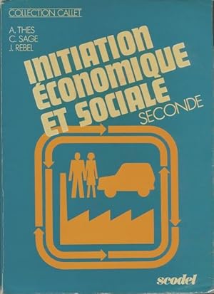 Initiation économique et sociale Seconde - Collectif