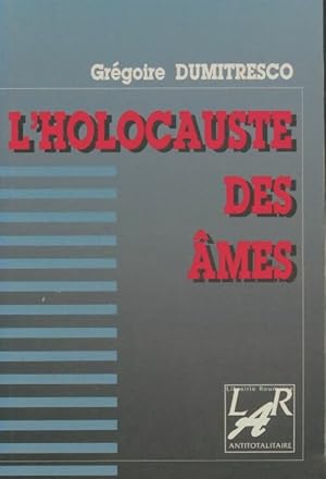 L'holocauste des  mes - Gr goire Dumitresco