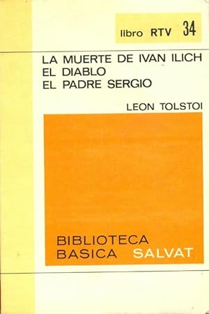 Seller image for La muerte de Ivan Ilich / El diablo / El padre Sergio - Comte L?on L. Tolsto? for sale by Book Hmisphres