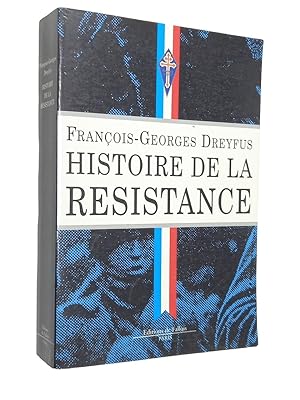 Image du vendeur pour Histoire de la Rsistance : 1940-1945 / Franois-Georges Dreyfus ; prf. de l'abb de Naurois mis en vente par Librairie Douin