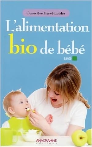 L'alimentation bio de bébé - Geneviève Hervé-loisier