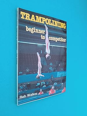 Trampolining: Beginner to Competitor