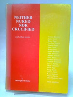 Seller image for Neither Nuked Nor Crucified, And Other Poems for sale by World of Rare Books