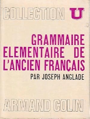 Seller image for Grammaire ?l?mentaire de l'ancien fran?ais - Joseph Anglade for sale by Book Hmisphres