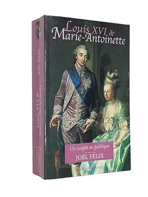 Image du vendeur pour Louis XVI et Marie-Antoinette : un couple en politique mis en vente par Librairie Douin