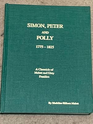 Simon, Peter and Polly, 1775-1825: A Chronicle of Malott and Girty Families