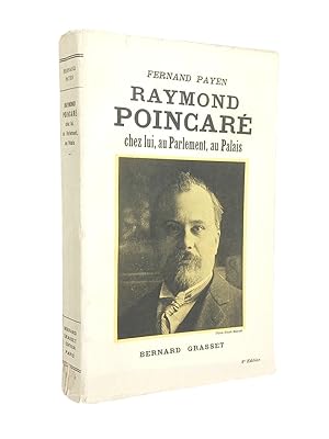 Image du vendeur pour Raymond Poincar, l'homme, le parlementaire, l'avocat (d'aprs des documents et des souvenirs indits) 8e dition mis en vente par Librairie Douin