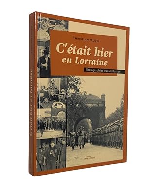 Image du vendeur pour C'tait hier en Lorraine mis en vente par Librairie Douin