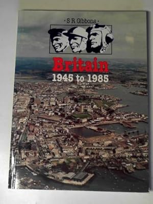 Imagen del vendedor de Britain: 1945 to 1985 a la venta por Cotswold Internet Books