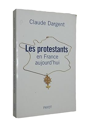 Image du vendeur pour Les protestants en France aujourd'hui mis en vente par Librairie Douin