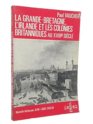 Immagine del venditore per La Grande-Bretagne, l'Irlande et les colonies britanniques au XVIIIL sicle (Nouvelle d. ) Paul Vaucher venduto da Librairie Douin