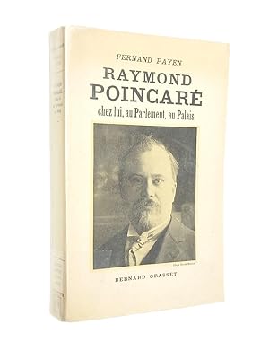 Image du vendeur pour Raymond Poincar, l'homme, le parlementaire, l'avocat (d'aprs des documents et des souvenirs indits) / Fernand Payen,. mis en vente par Librairie Douin