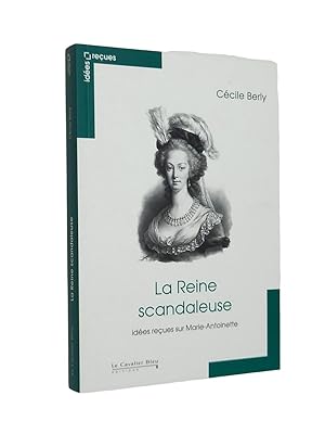 Immagine del venditore per La reine scandaleuse : ides reues sur Marie-Antoinette venduto da Librairie Douin