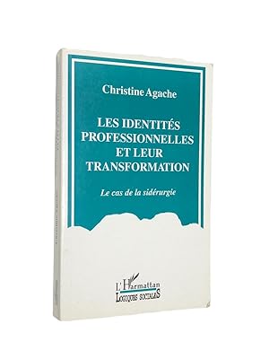 Image du vendeur pour Les identits professionnelles et leur transformation : le cas de la sidrurgie mis en vente par Librairie Douin