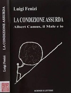 Bild des Verkufers fr La condizione assurda Albert Camus, il Male e io zum Verkauf von Biblioteca di Babele