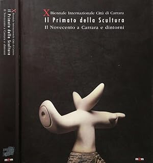 Bild des Verkufers fr Il Primato della Scultura Il Novecento a Carrara e dintorni zum Verkauf von Biblioteca di Babele