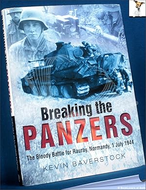 Imagen del vendedor de Breaking the Panzers: The Bloody Battle for Rauray, Normandy, 1 July 1944 a la venta por BookLovers of Bath