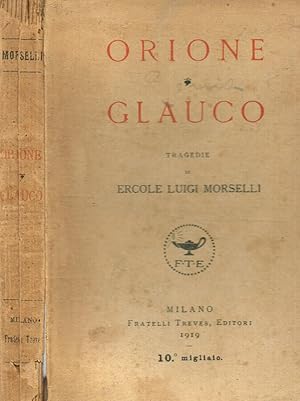 Bild des Verkufers fr Orione. Glauco Tragedie zum Verkauf von Biblioteca di Babele