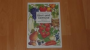 Bild des Verkufers fr Obst und Gemse. Herkunft, Anbau, Zubereitung. zum Verkauf von Versandantiquariat Ingo Lutter