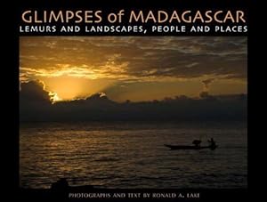 Bild des Verkufers fr Glimpses of Madagascar: Lemurs and Landscapes, People and Places zum Verkauf von WeBuyBooks