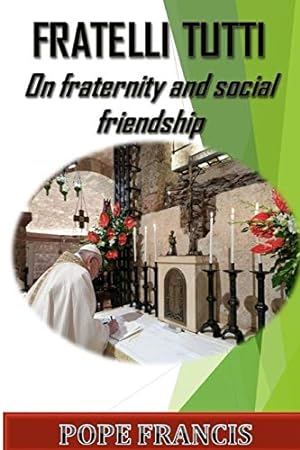 Bild des Verkufers fr Fratelli Tutti: On Fraternity and Social Friendship zum Verkauf von WeBuyBooks