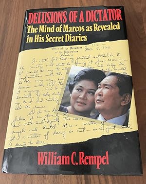 Delusions of a Dictator: The Mind of Marcos As Revealed in His Secret Diaries