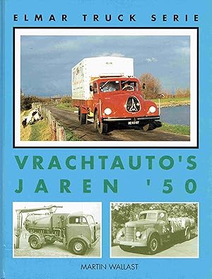 Bild des Verkufers fr Vrachtauto s Jaren 50. (Elmars Truck Serie). zum Verkauf von Antiquariat Bernhardt