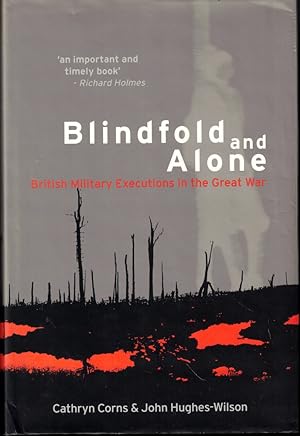 Bild des Verkufers fr Blindfold and Alone: British Military Executions in the Great War zum Verkauf von Kenneth Mallory Bookseller ABAA
