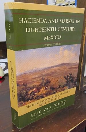 Immagine del venditore per Hacienda and Market in Eighteenth-Century Mexico: The Rural Economy of the Guadalajara Region, 1675-1820, 2nd edition venduto da Atlantic Bookshop