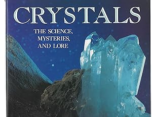 Image du vendeur pour CRYSTALS; THE SCIENCE, MYSTERIES, AND LORE mis en vente par Columbia Books, ABAA/ILAB, MWABA