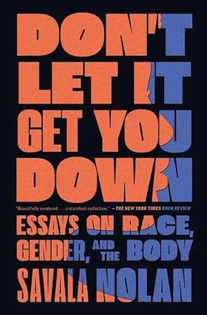 Seller image for Don't Let It Get You Down: Essays on Race, Gender, and the Body (Paperback) for sale by Grand Eagle Retail