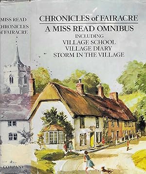 Seller image for Chronicles of Fairacre. A Miss Read Omnibus: Village School / Village Diary / Storm in the Village for sale by BASEMENT BOOKS