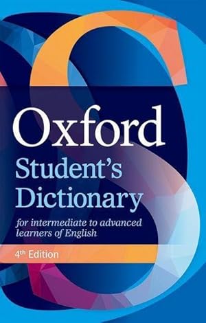Bild des Verkufers fr Oxford Student's Dictionary : The complete intermediate- to advanced-level dictionary for learners of English zum Verkauf von AHA-BUCH GmbH