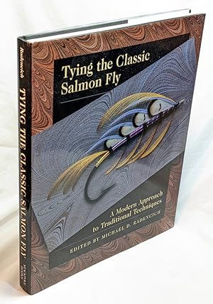 Tying the Classic Salmon Fly : A Modern Approach to Traditional Techniques