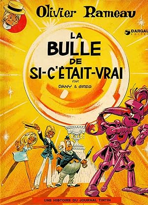 Seller image for B.D.Olivier Rameau.La bulle de si-c'etait-vrai.Volume 4 for sale by JP Livres
