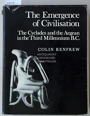 The Emergence of Civilisation. The Cyclades and the Aegean in the Third Millennium B.C.