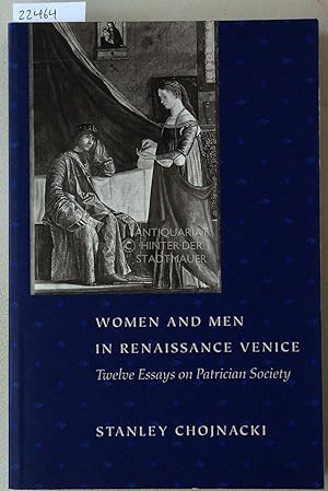 Immagine del venditore per Women and Men in Renaissance Venice. Twelve Essays on Patrician Society. venduto da Antiquariat hinter der Stadtmauer
