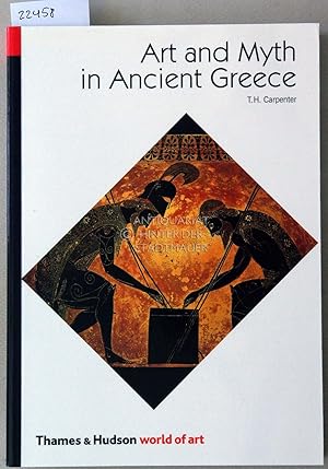 Immagine del venditore per Art and Myth in Ancient Greece. A Handbook. [= Thames&Hudson world of art] venduto da Antiquariat hinter der Stadtmauer