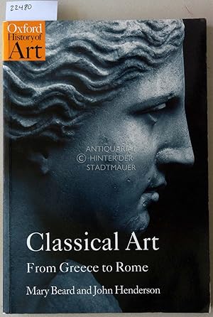 Bild des Verkufers fr Classical Art. From Greece to Rome. [= Oxford History of Art] zum Verkauf von Antiquariat hinter der Stadtmauer