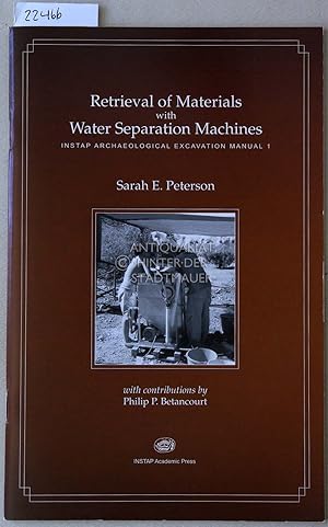 Imagen del vendedor de Retrieval of Materials with Water Separation Machines. [= INSTAP archaeological excavaion manual, 1] With contributions by Philip P. Betancourt. a la venta por Antiquariat hinter der Stadtmauer