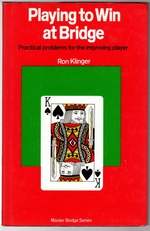 Seller image for Playing to win at Bridge: practical problems for the improving player for sale by Mom's Resale and Books