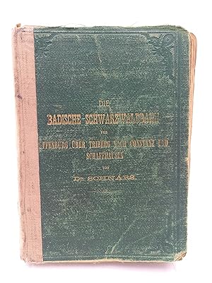 Image du vendeur pour Die Badische Schwarzwaldbahn von Offenburg ber Triberg nach Singen (Constanz, Schaffhausen und Sigmaringen) Handbuch fr Reisende mit Angabe der bautechnischen Verhltnisse der Bahn nach officiellen Mittheilungen mis en vente par Antiquariat Smock