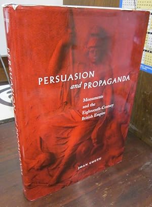 Imagen del vendedor de Persuasian and Propaganda: Monuments and the Eighteenth-Century British Empire a la venta por Atlantic Bookshop