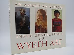 Immagine del venditore per AN AMERICAN VISION Three Generations of Wyeth Art : N. C. Wyeth, Andrew Wyeth, James Wyeth venduto da Sage Rare & Collectible Books, IOBA